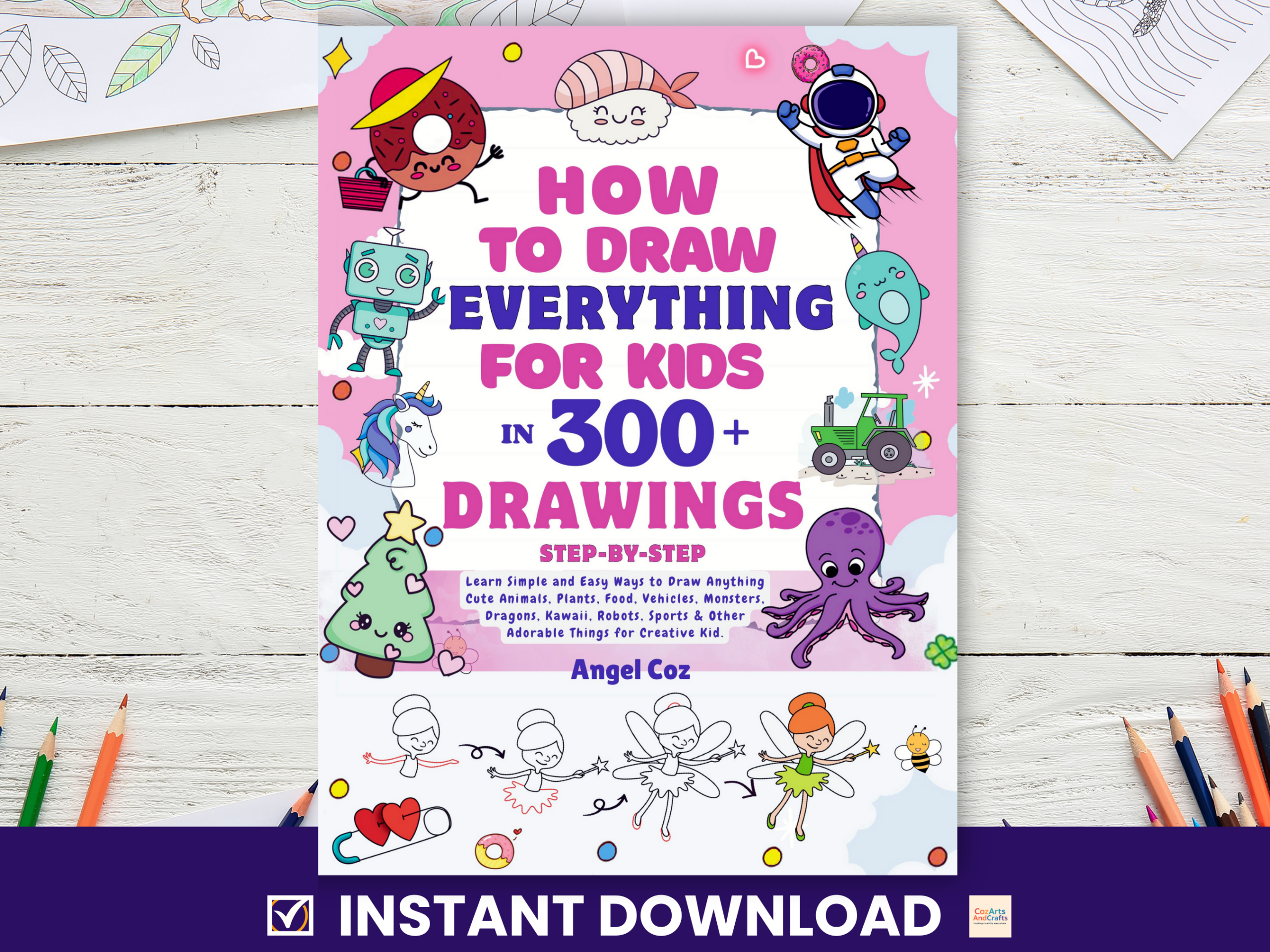 How to draw everything for kids book cover showing cute step-by-step drawings, animals, robots, food, vehicles, monsters, and fantasy characters